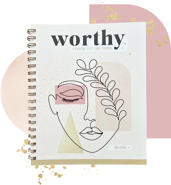 Worthy: A Radical Self-Love Journal