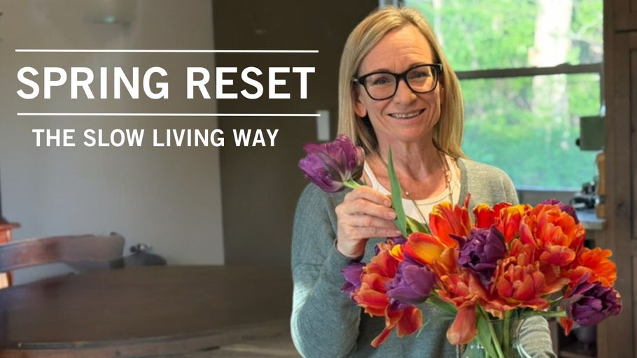 Spring Cleaning the Slow Living Way