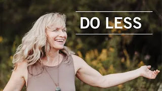 Do less